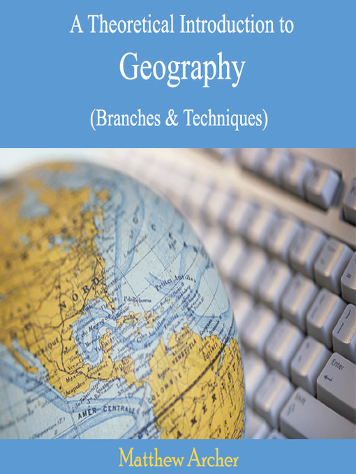 Title details for A Theoretical Introduction to Geography by Matthew Archer - Wait list